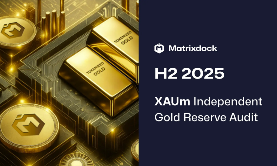 Matrixdock发布最新半年度实物黄金审计报告，强化实物黄金透明度实践缩略图